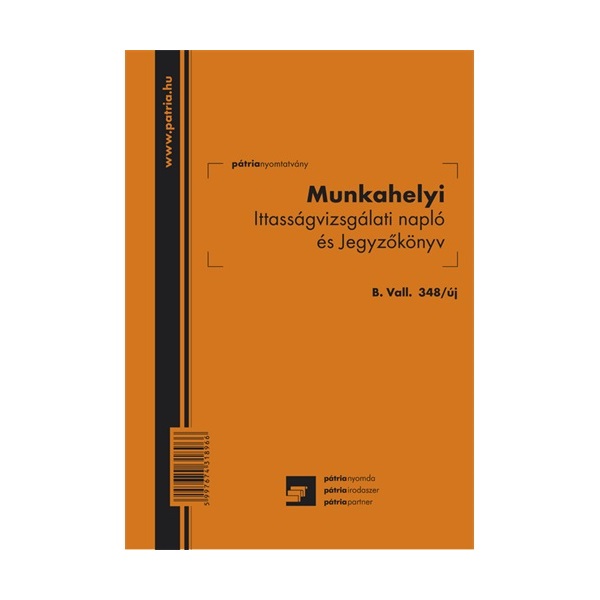 B.VALL.348/UJ A5 álló "Munkahelyi ittasságvizsgálati napló és jegyzőkönyv" nyomtatvány