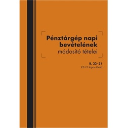 B.22-31 A5 25x2lapos álló "Pénztárgép napi bevételének módosító tételei" nyomtatvány